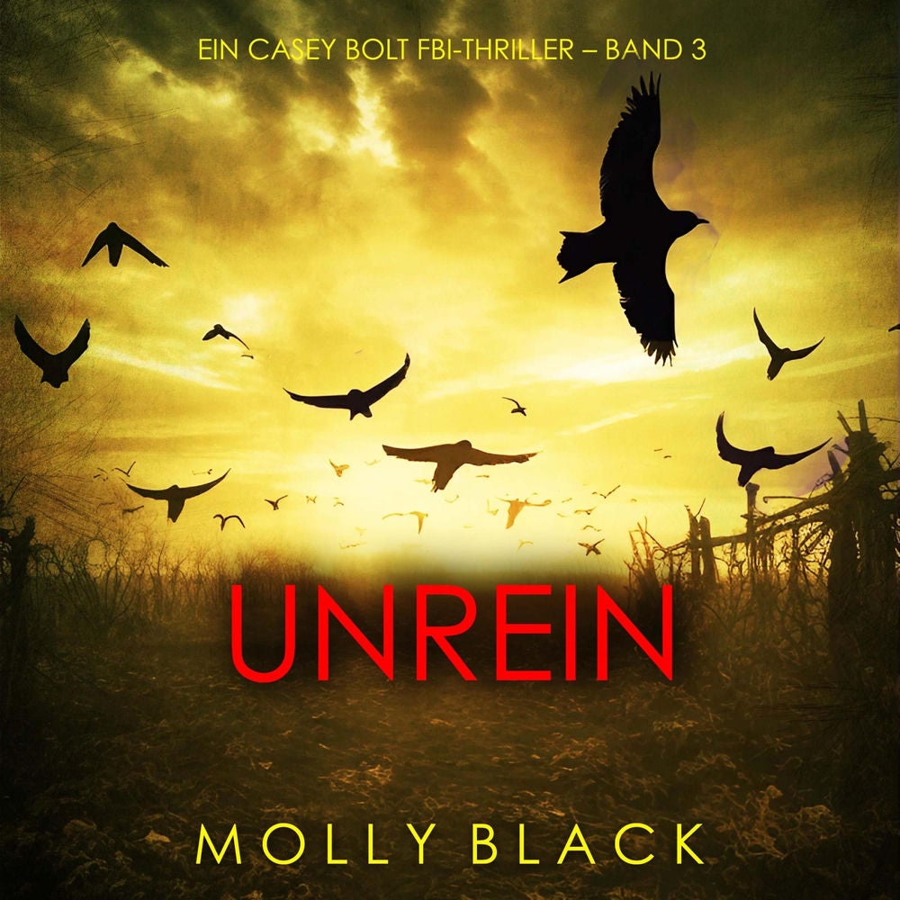 Unrein (Ein Casey Bolt FBI-Thriller – Band 3)