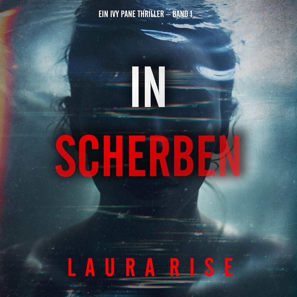 In Scherben (Ein Ivy Pane Thriller – Band 1)
