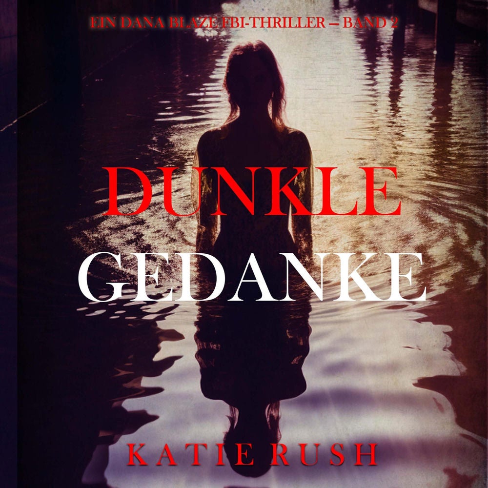 Dunkle Gedanken (Ein Dana Blaze FBI-Thriller — Band 2)