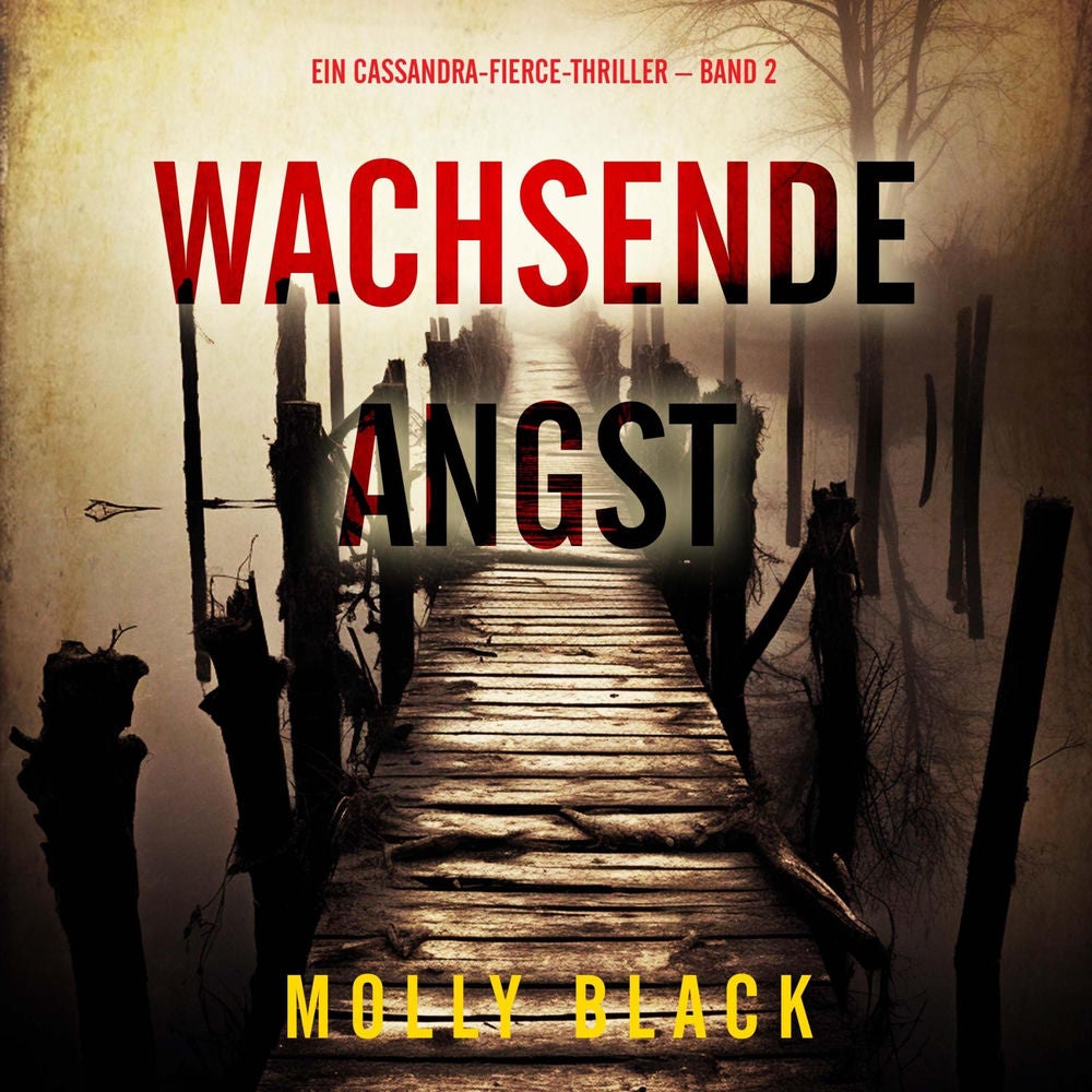 Wachsende Angst (Ein Cassandra-Fierce-Thriller – Band 2)