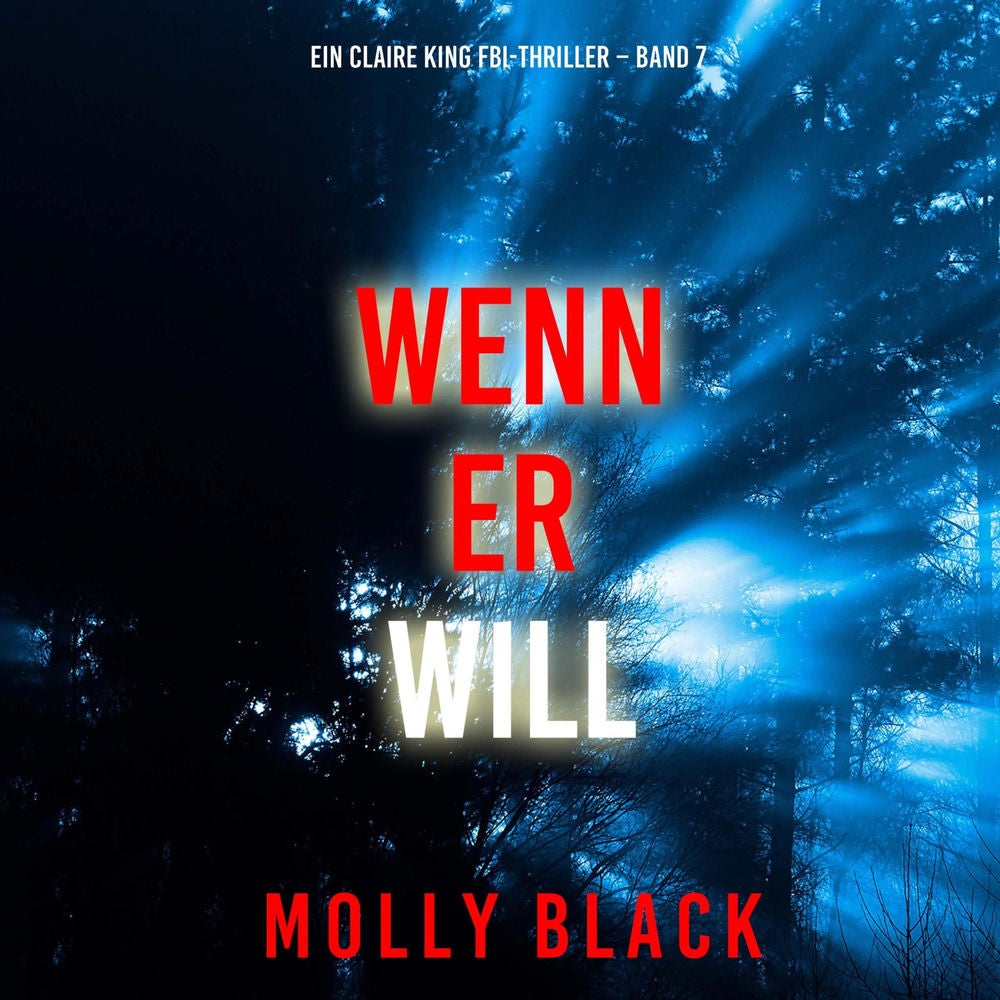 Wenn Er Will (Ein Claire King FBI-Thriller – Band 7)
