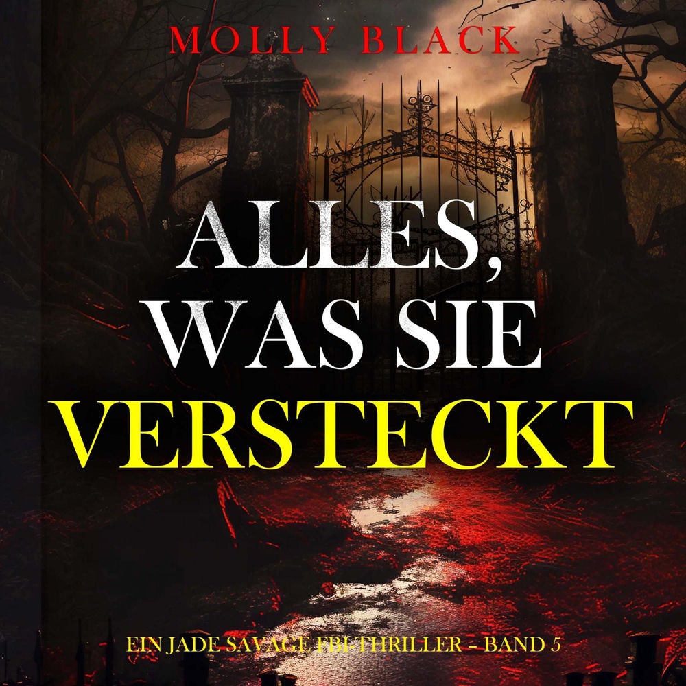 Alles, Was Sie Versteckt (Ein Jade Savage FBI-Thriller – Band 5)