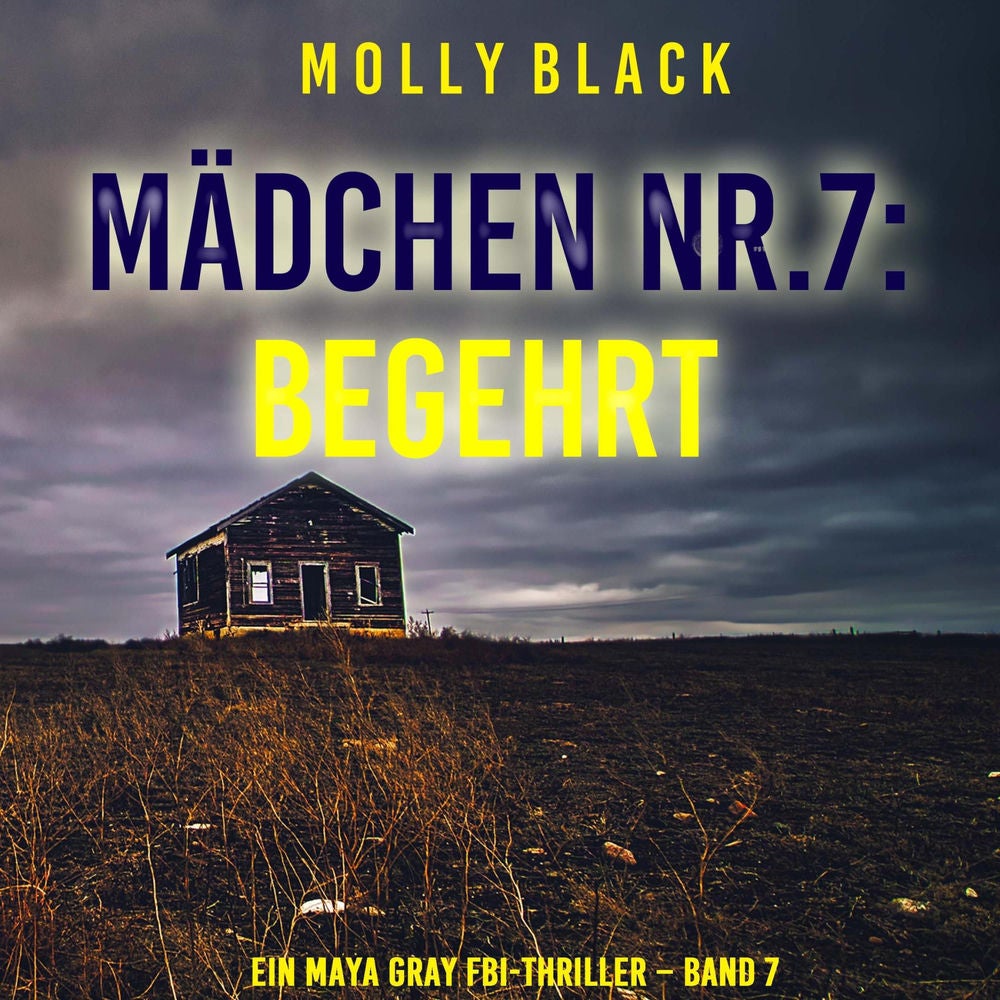 Mädchen Nr.7: Begehrt (Ein Maya Gray FBI-Thriller – Band 7)