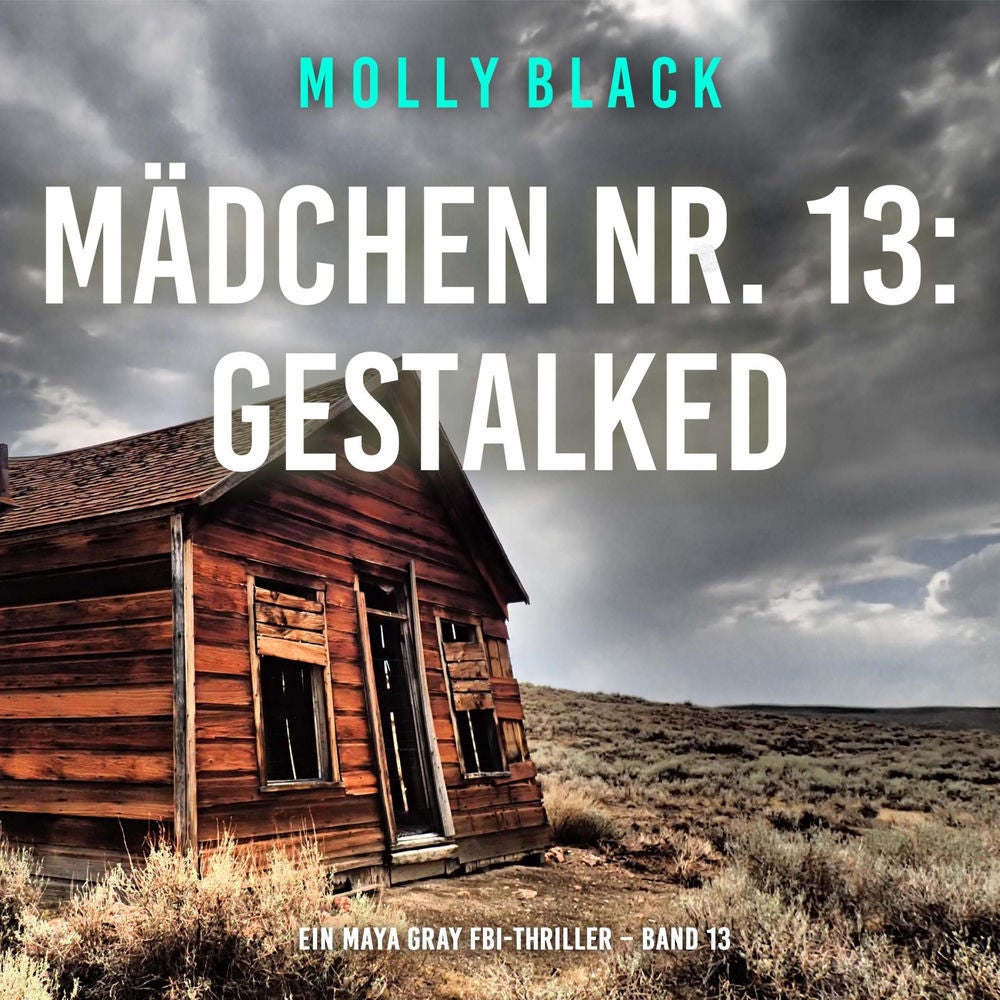 Mädchen Nr. 13: Gestalked (Ein Maya Gray FBI-Thriller – Band 13)