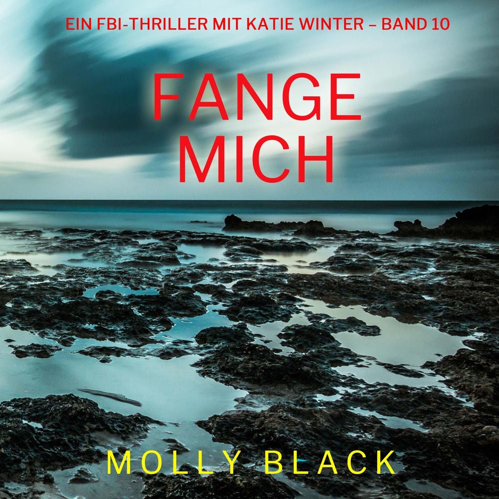 Fange mich (Ein FBI-Thriller mit Katie Winter – Band 10)