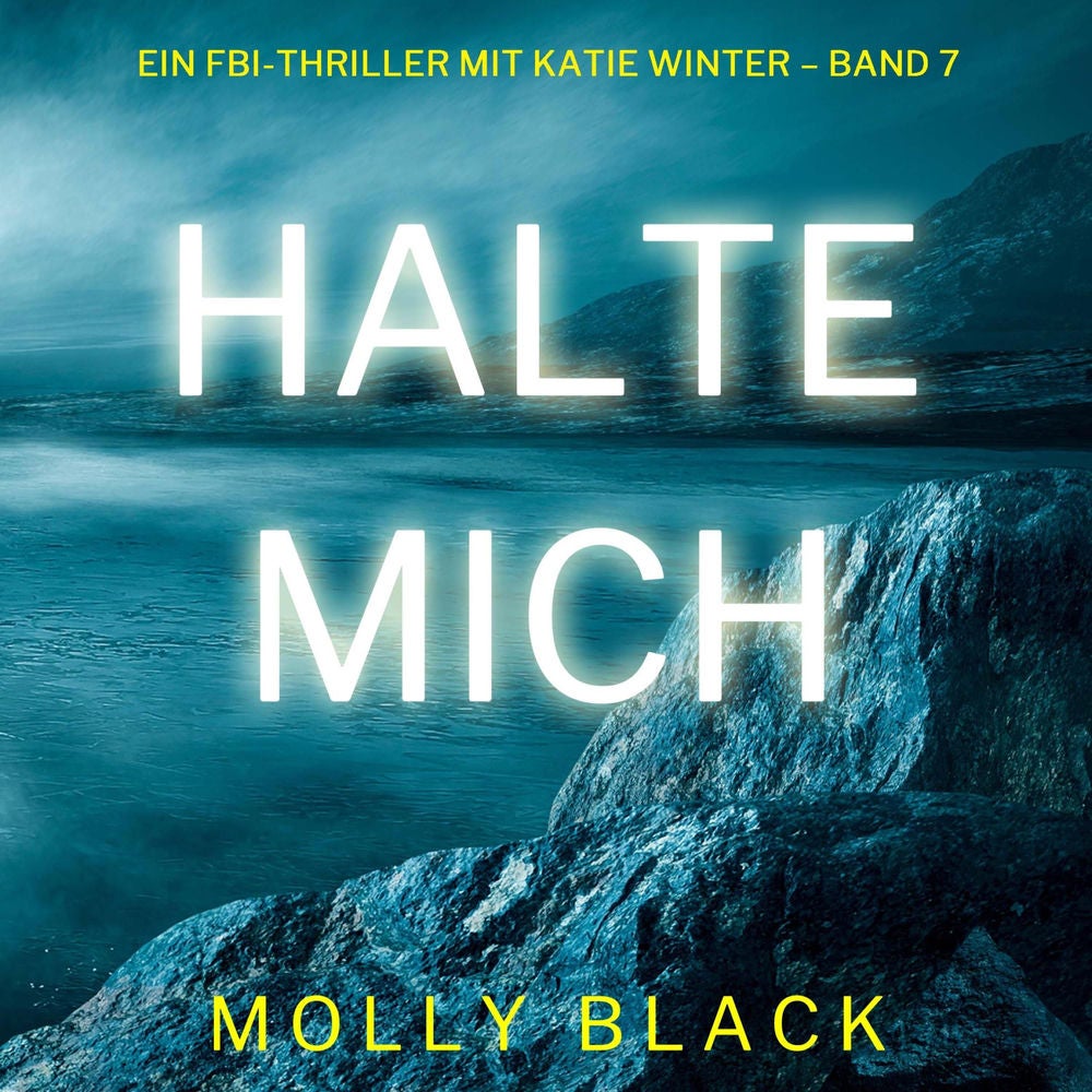 Halte mich (Ein FBI-Thriller mit Katie Winter – Band 7)