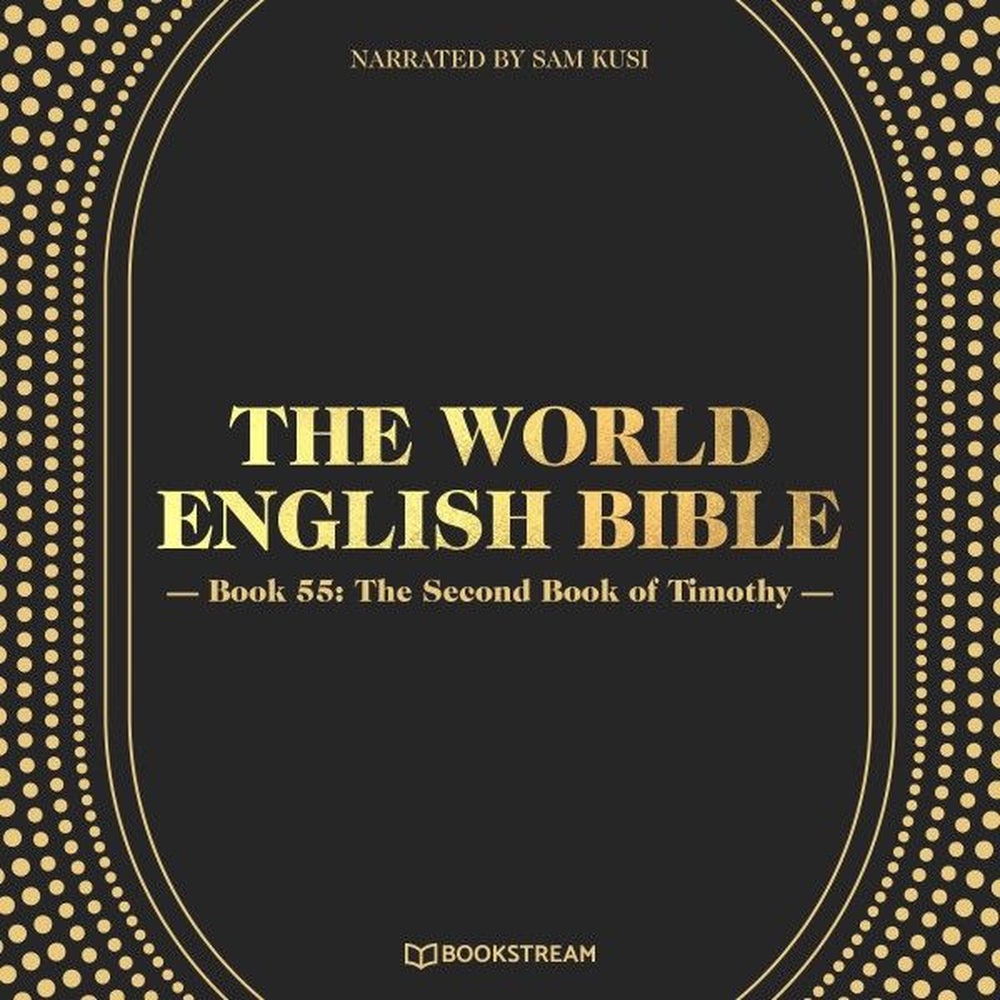 The World English Bible, Book 55: The Second Book of Timothy