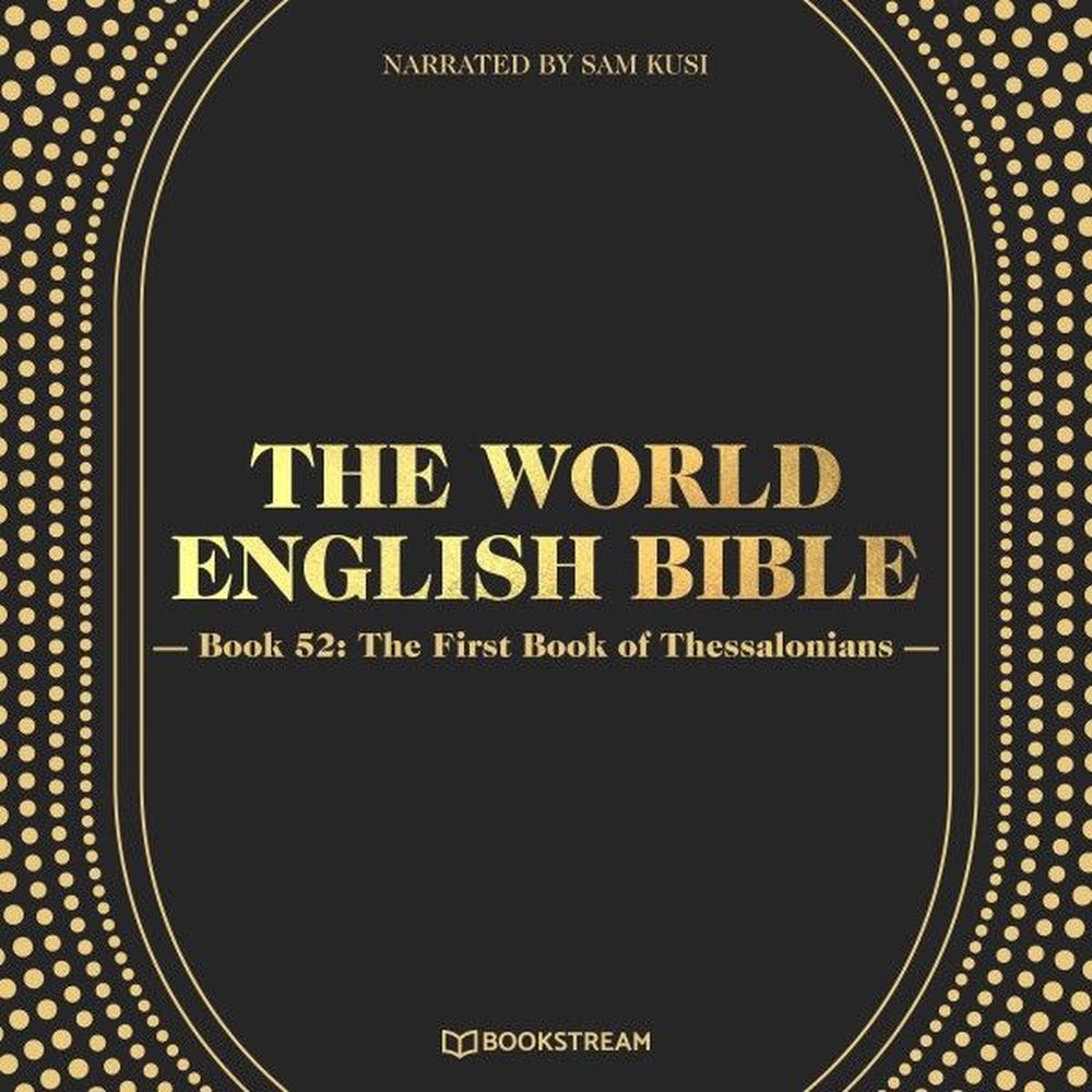 The World English Bible, Book 52: The First Book of Thessalonians