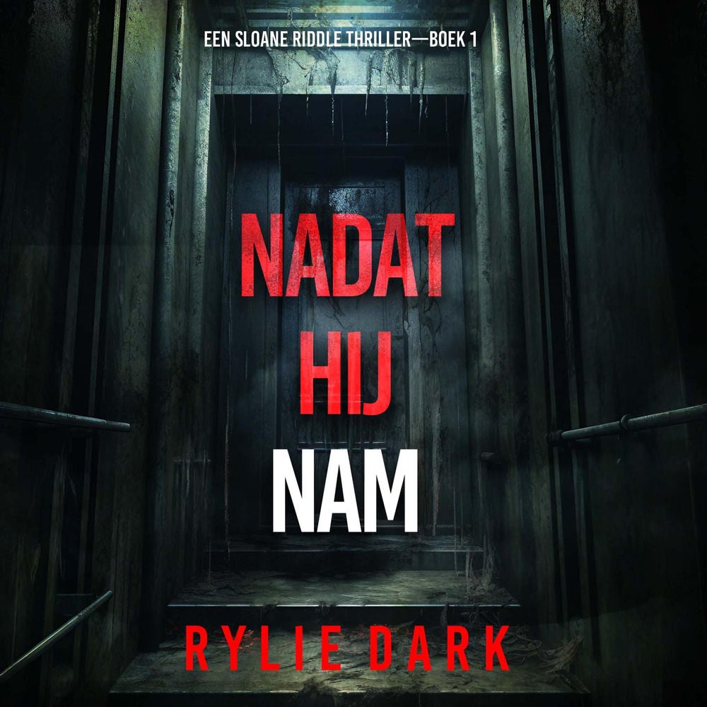 Nadat Hij Nam (Een Sloane Riddle Thriller—Boek 1)
