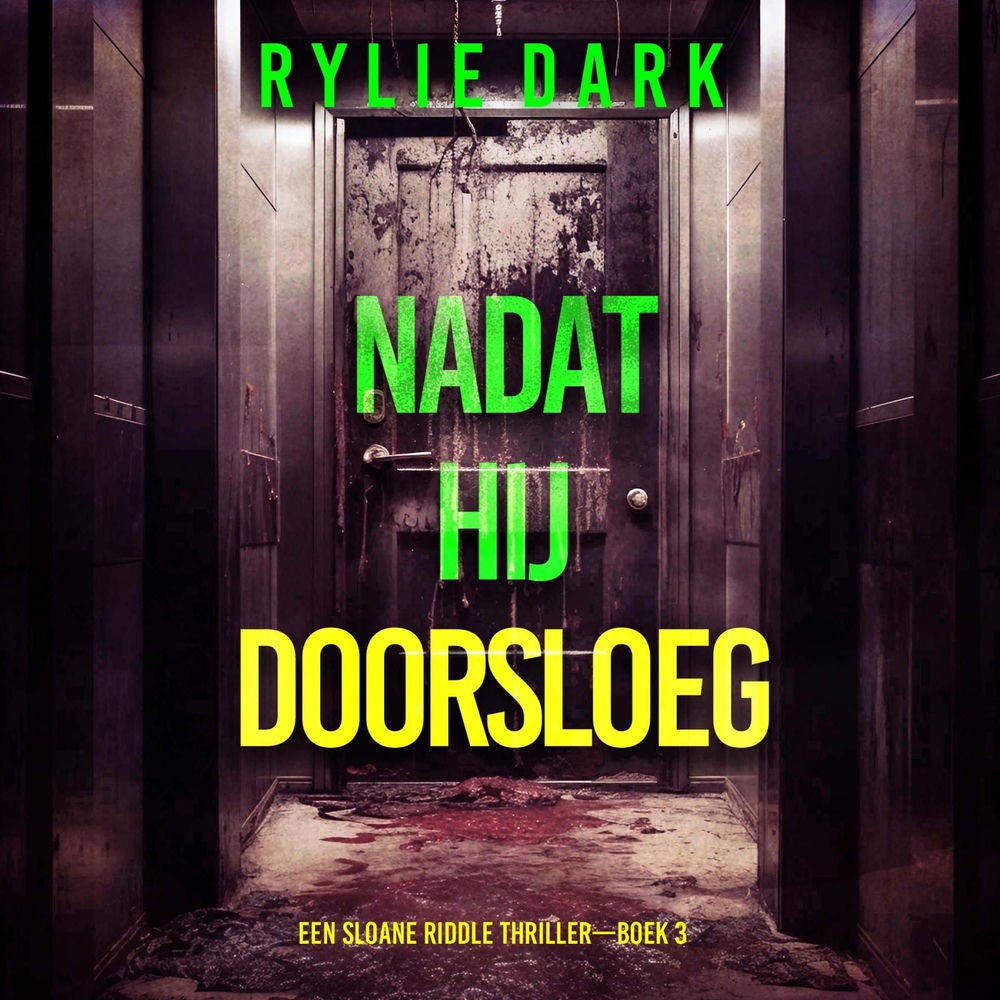 Nadat Hij Doorsloeg (Een Sloane Riddle Thriller—Boek 3)