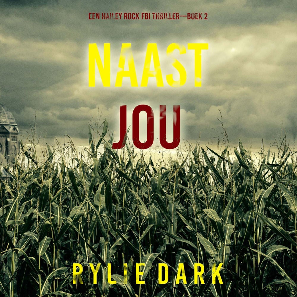 Naast Jou (Een Hailey Rock FBI Thriller—Boek 2)