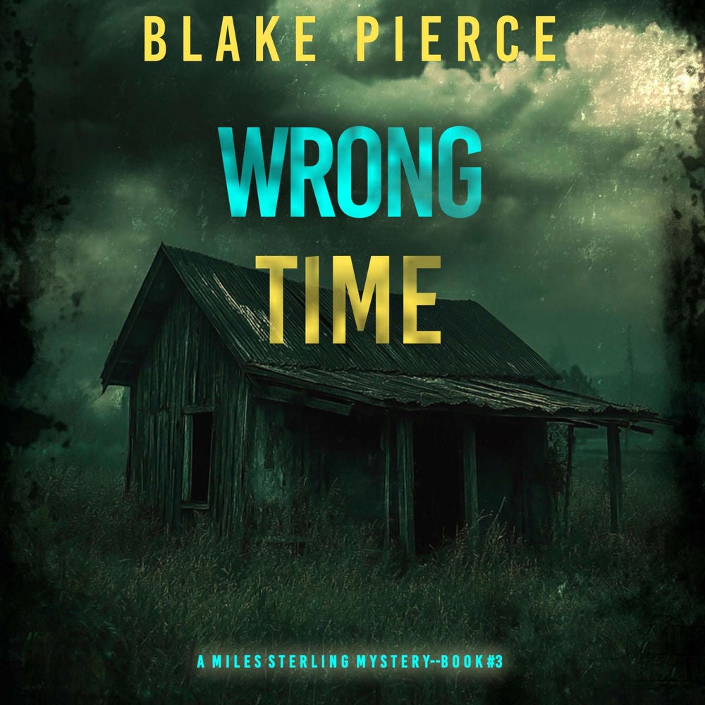 Wrong Time (A Miles Sterling FBI Suspense Thriller—Book Three)