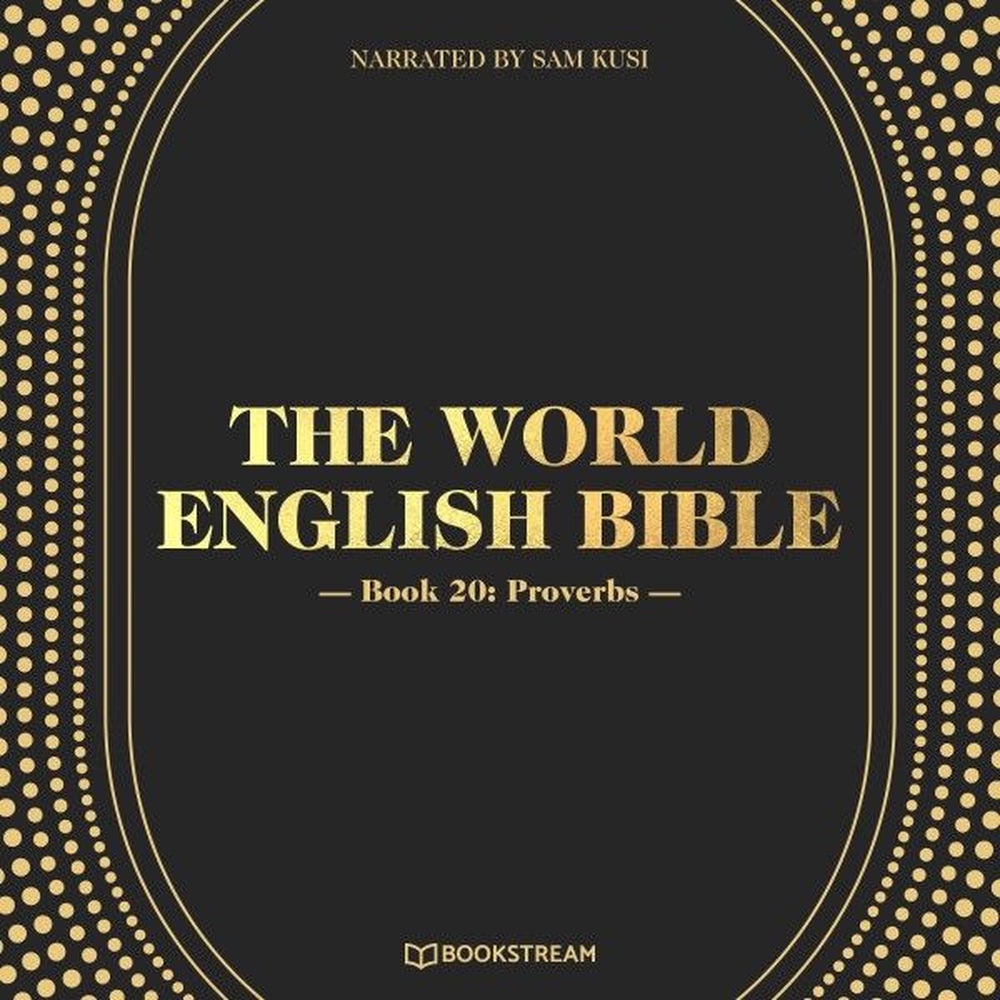 The World English Bible, Book 20: Proverbs