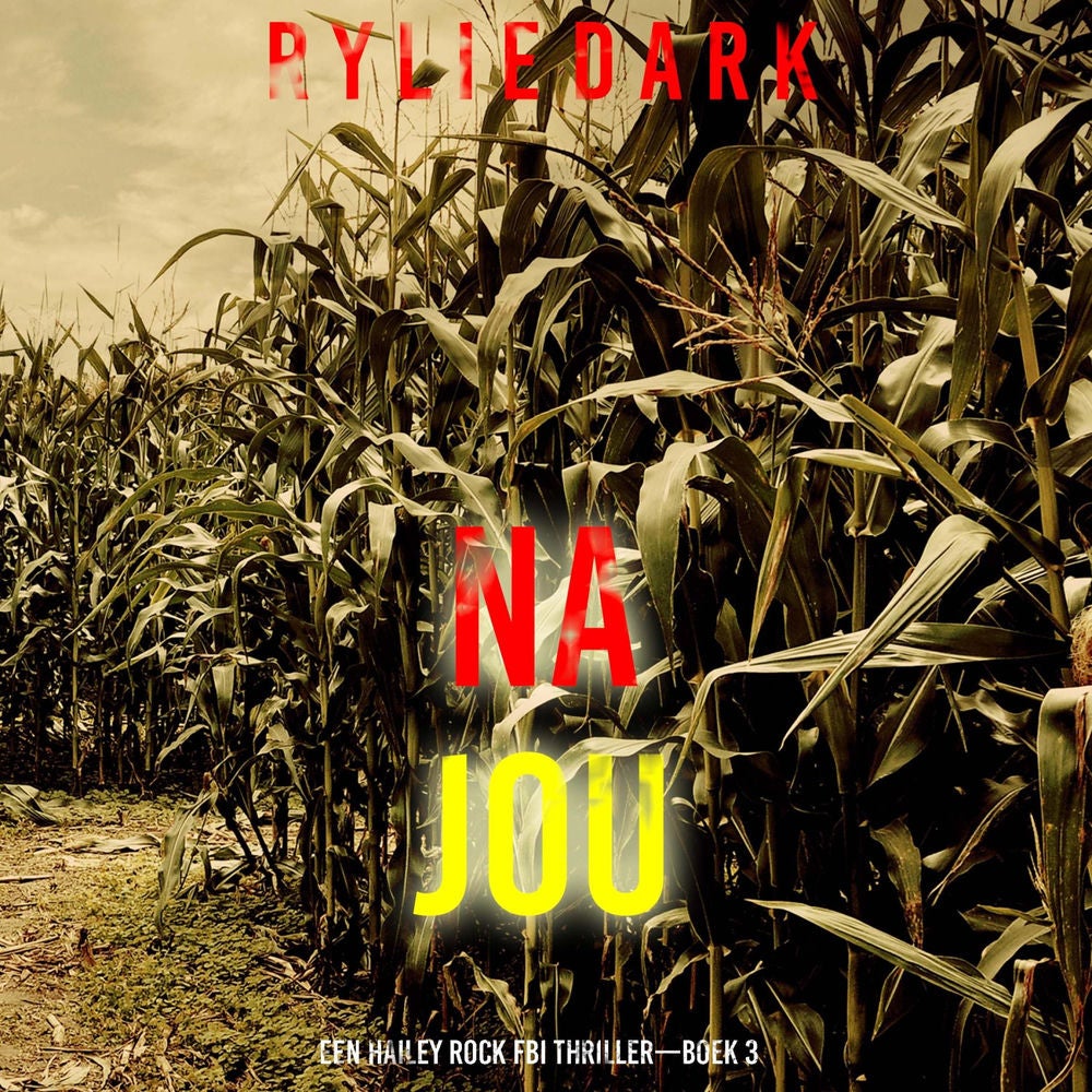 Na Jou (Een Hailey Rock FBI Thriller—Boek 3)