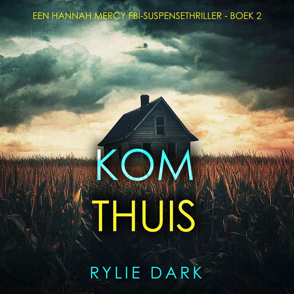 Kom Thuis (Een Hannah Mercy FBI-Suspensethriller - Boek 2)