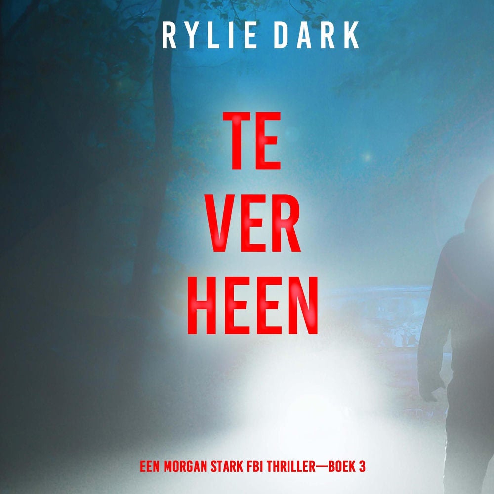 Te Ver Heen (Een Morgan Stark FBI Thriller—Boek 3)
