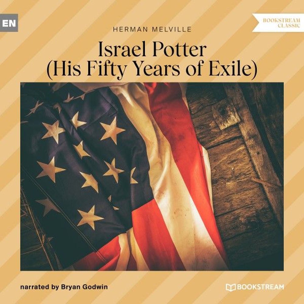 Israel Potter - His Fifty Years of Exile