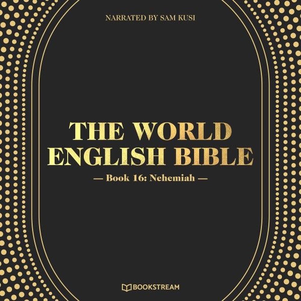The World English Bible, Book 16: Nehemiah