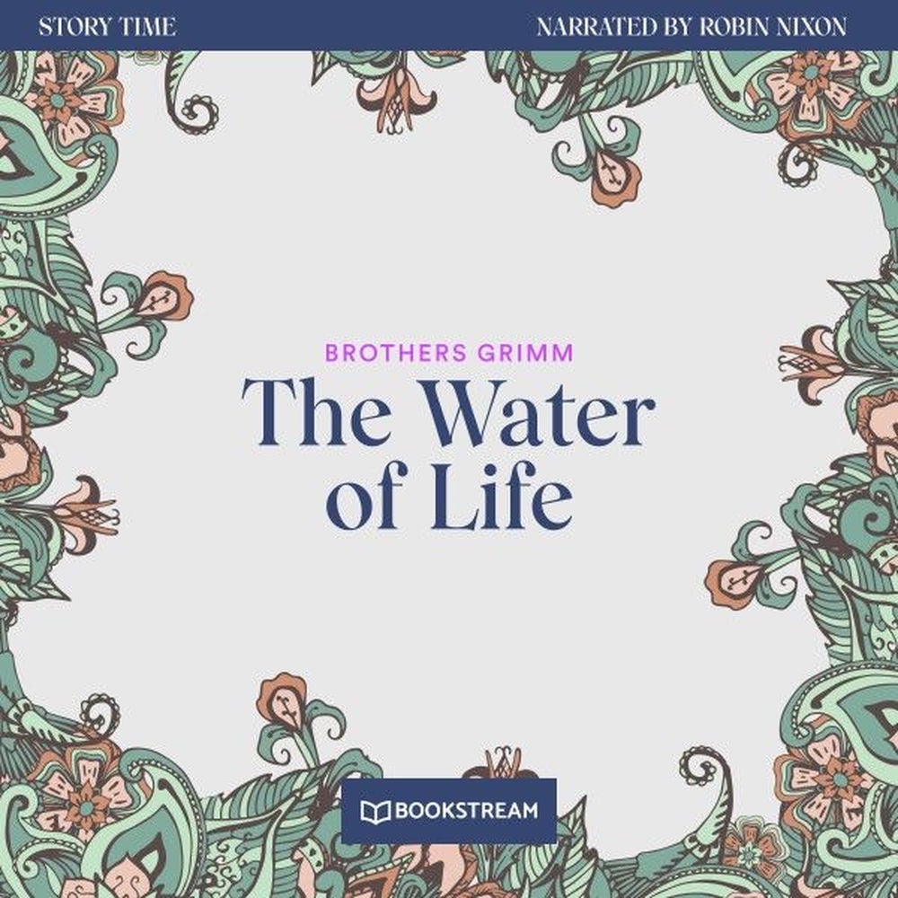 The Water of Life - Story Time, Episode 57