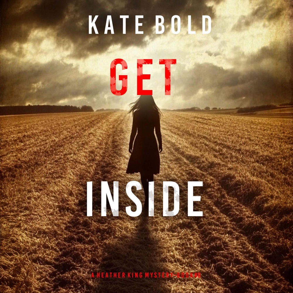 Get Inside (A Heather King Suspense Thriller—Book Eight)