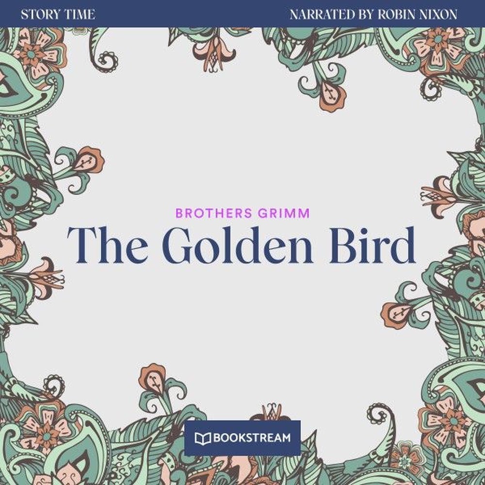 The Golden Bird - Story Time, Episode 34