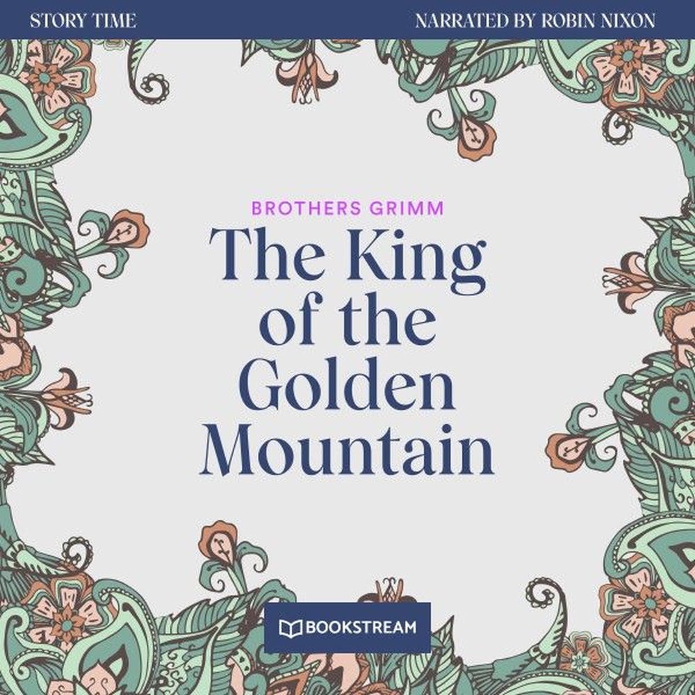 The King of the Golden Mountain - Story Time, Episode 38