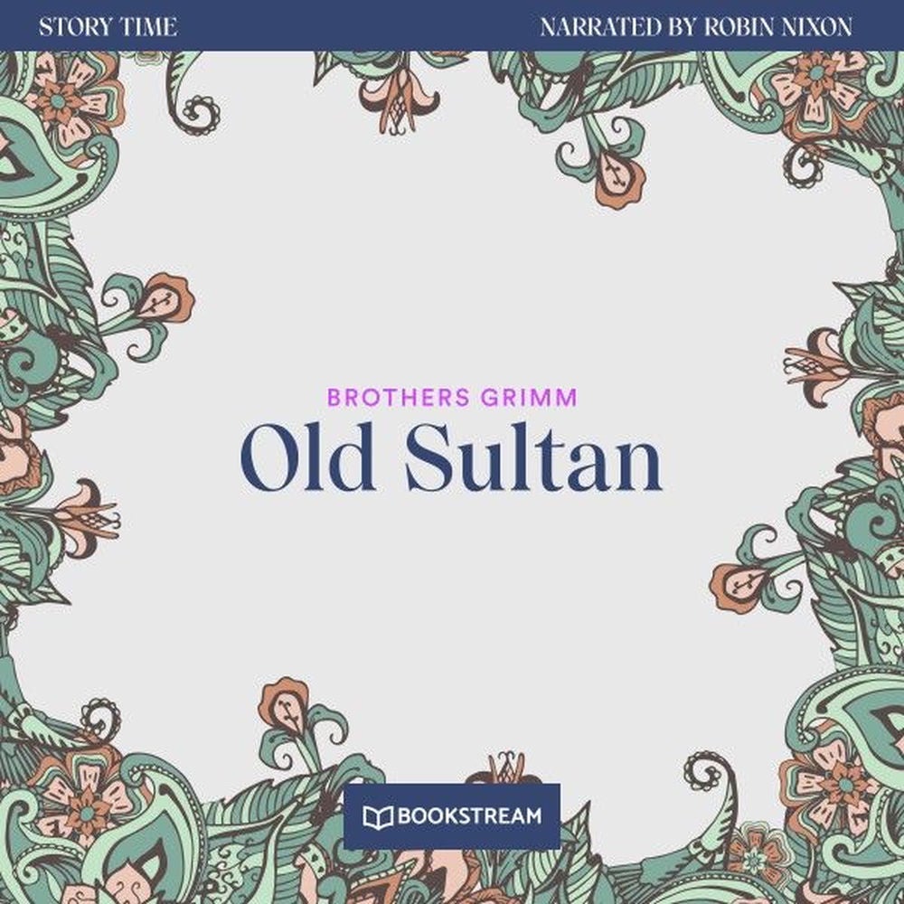 Old Sultan - Story Time, Episode 19