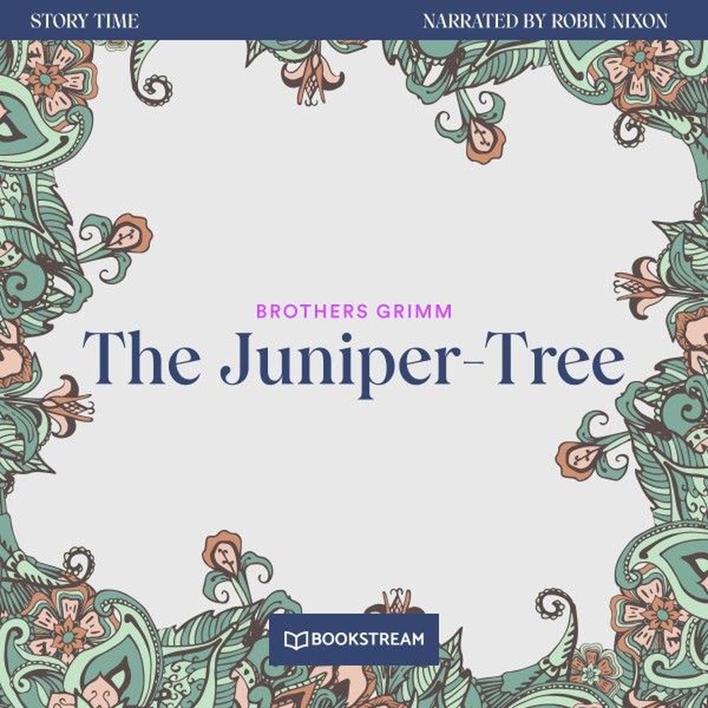 The Juniper-Tree - Story Time, Episode 37