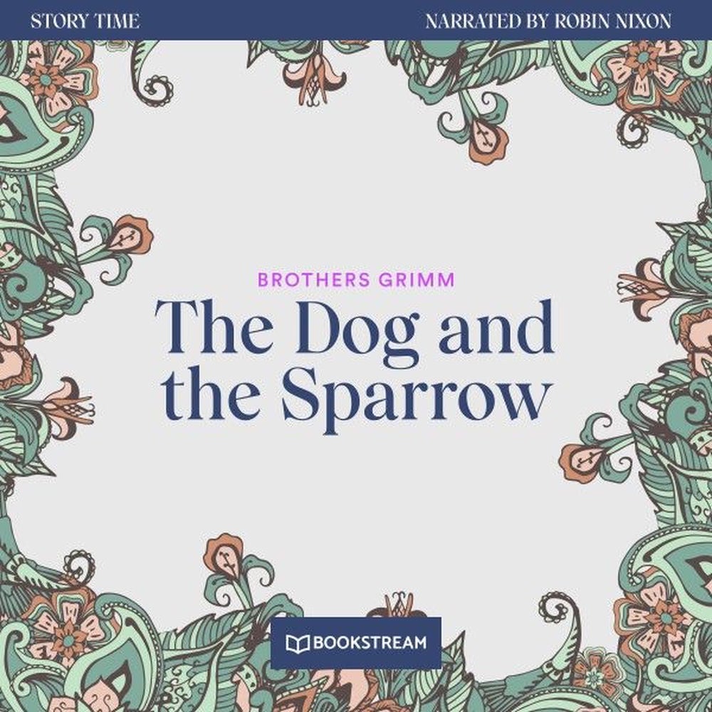 The Dog and the Sparrow - Story Time, Episode 27