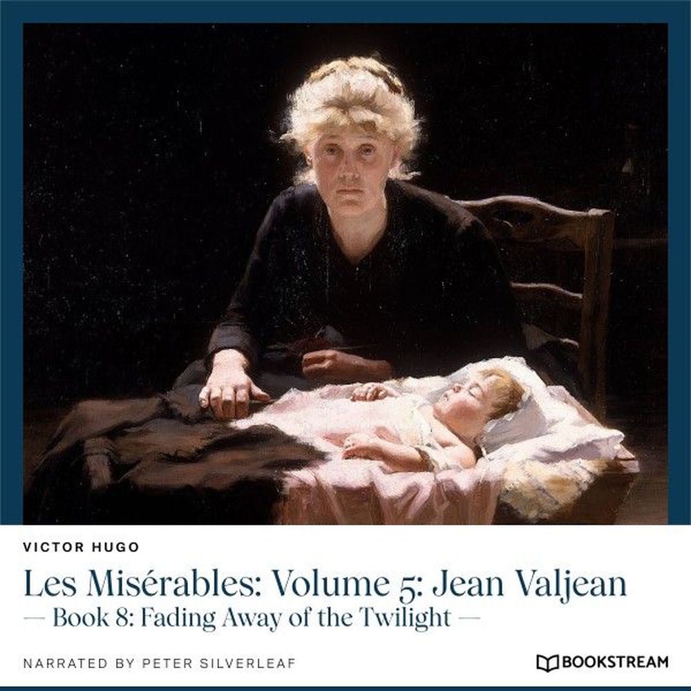 Les Misérables, Volume 5: Jean Valjean - Book 8: Fading Away of the Twilight