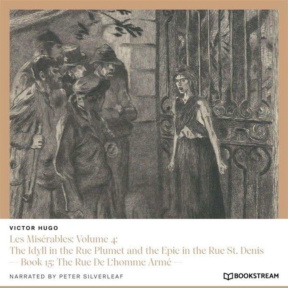Les Misérables, Volume 4: The Idyll in the Rue Plumet and the Epic in the Rue St. Denis - Book 15: The Rue De L'homme Armé