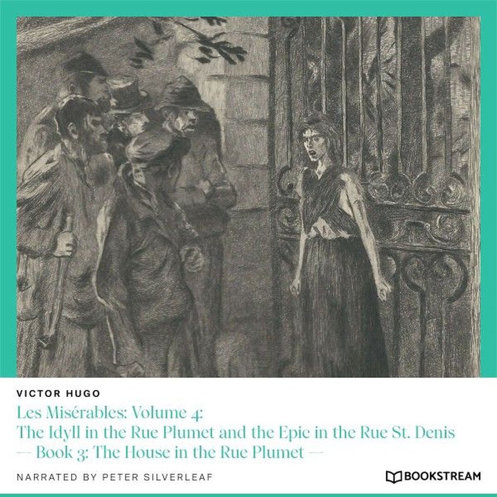 Les Misérables, Volume 4: The Idyll in the Rue Plumet and the Epic in the Rue St. Denis - Book 3: The House in the Rue Plumet