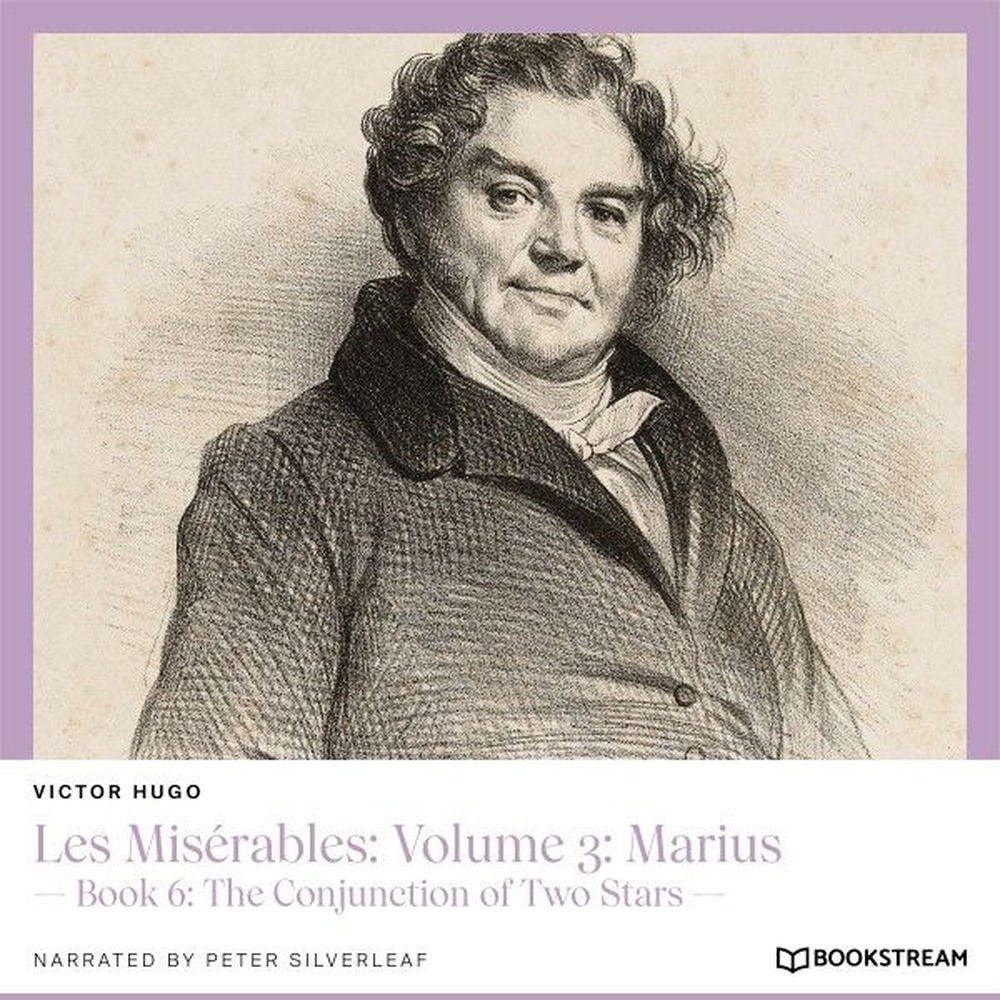 Les Misérables, Volume 3: Marius - Book 6: The Conjunction of Two Stars