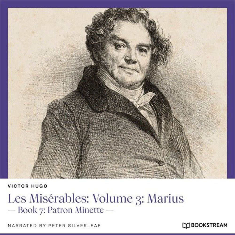 Les Misérables, Volume 3: Marius - Book 7: Patron Minette