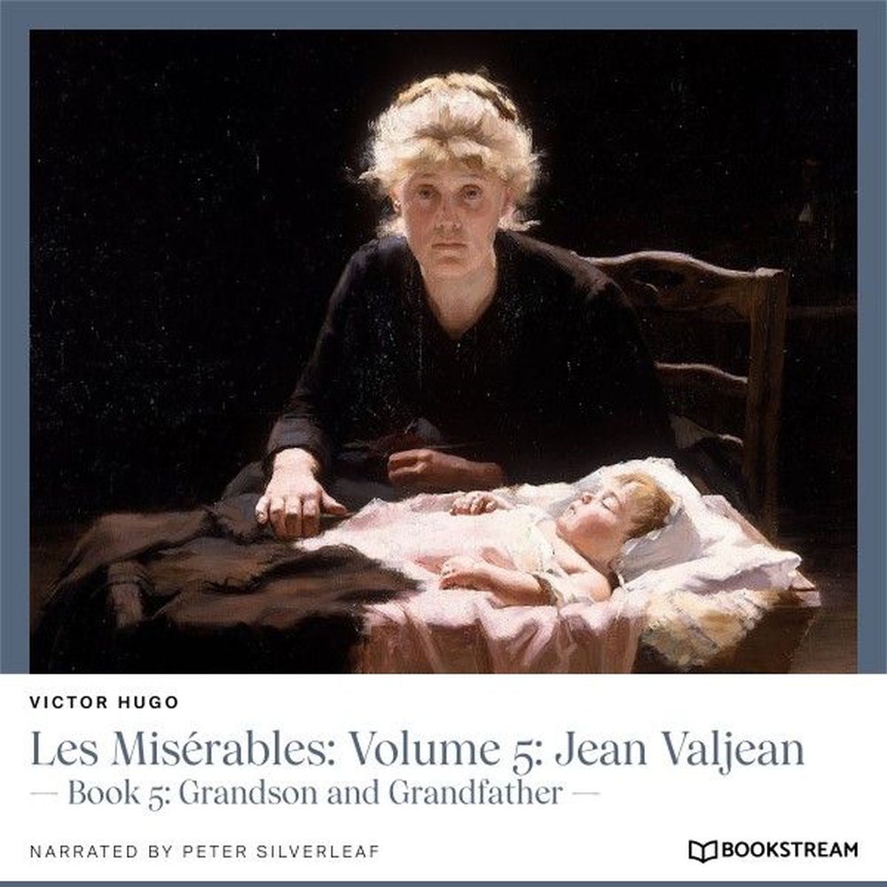 Les Misérables, Volume 5: Jean Valjean - Book 5: Grandson and Grandfather