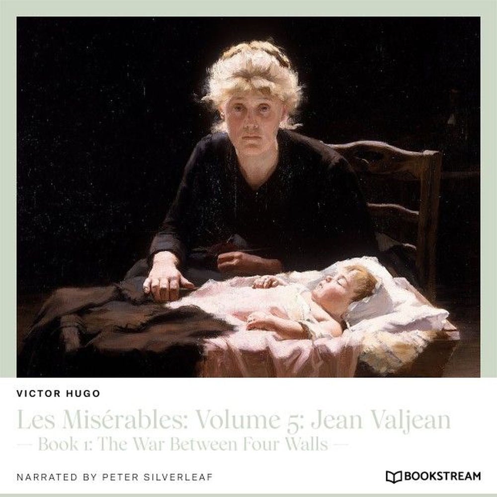 Les Misérables, Volume 5: Jean Valjean - Book 1: The War Between Four Walls