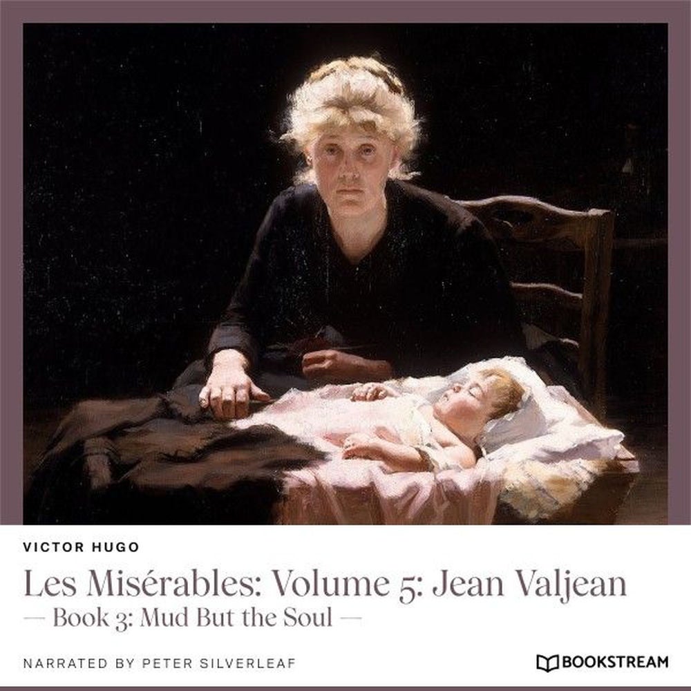 Les Misérables, Volume 5: Jean Valjean - Book 3: Mud but the Soul