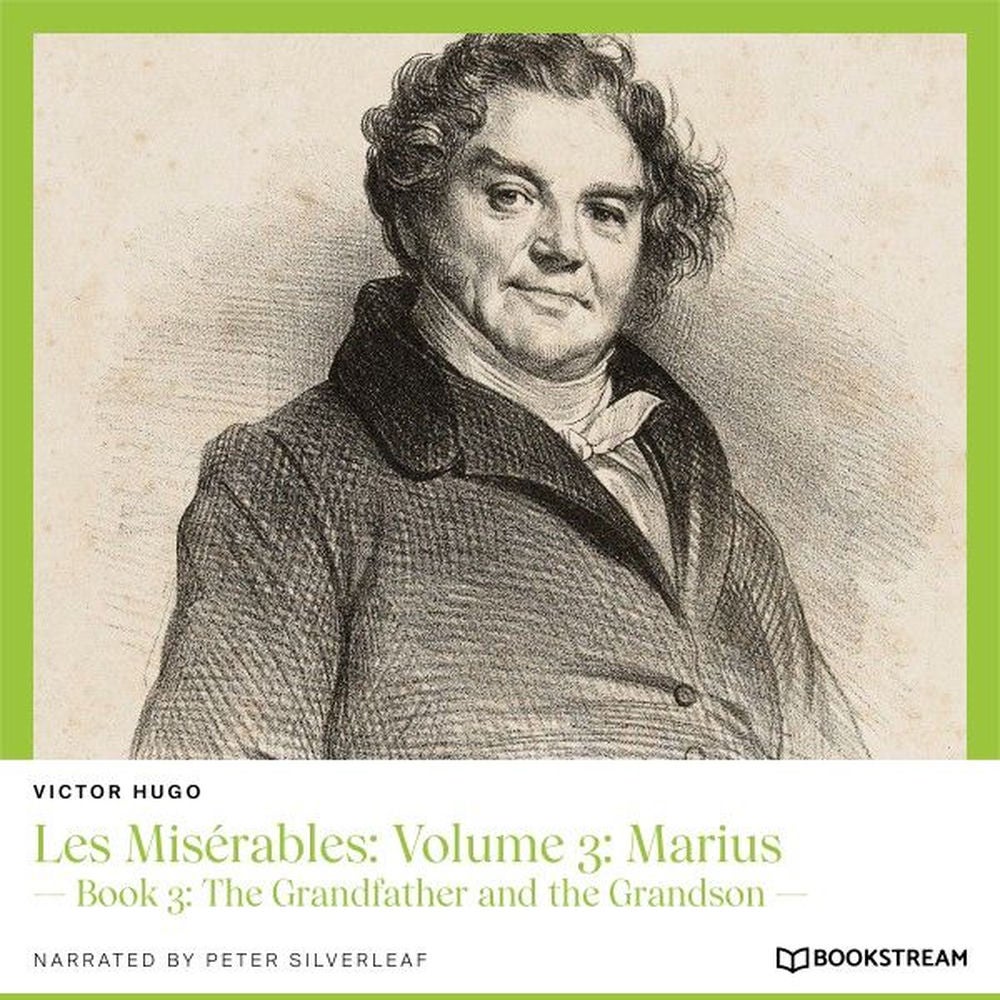 Les Misérables, Volume 3: Marius - Book 3: The Grandfather and the Grandson