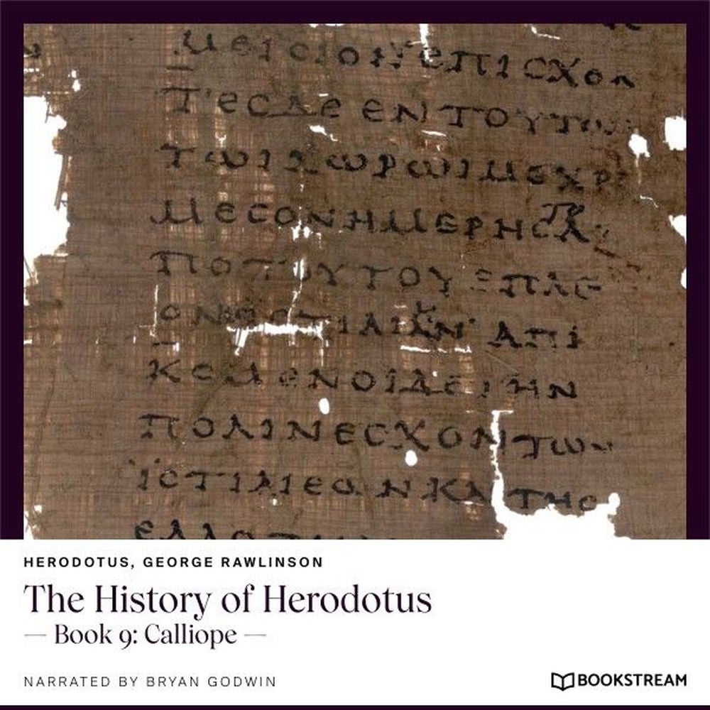 The History of Herodotus - Book 9: Calliope