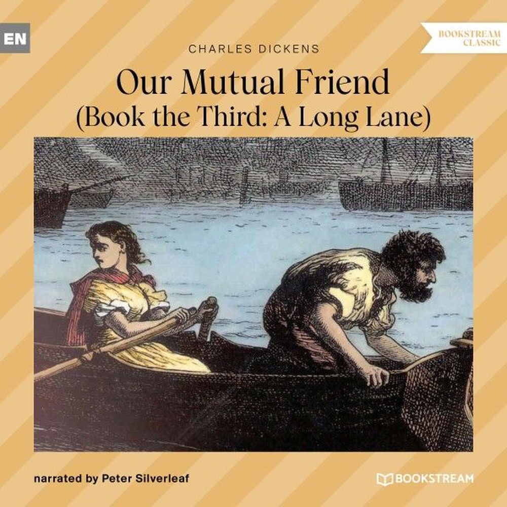 Our Mutual Friend - Book the Third: A Long Lane