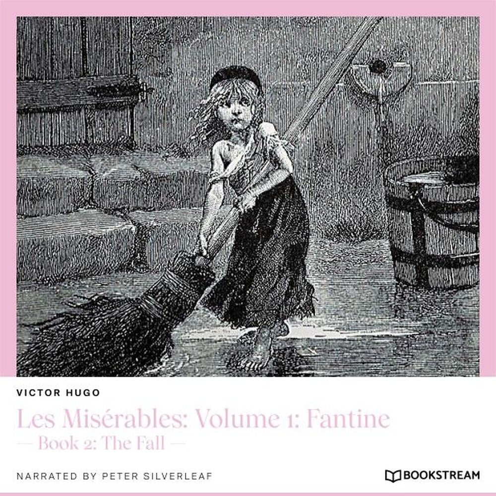 Les Misérables, Volume 1: Fantine - Book 2: The Fall