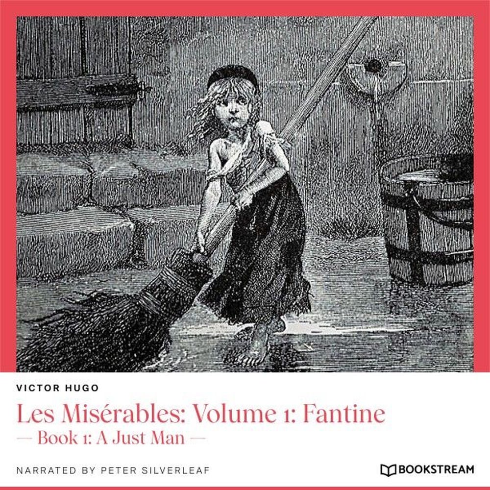 Les Misérables, Volume 1: Fantine - Book 1: A Just Man