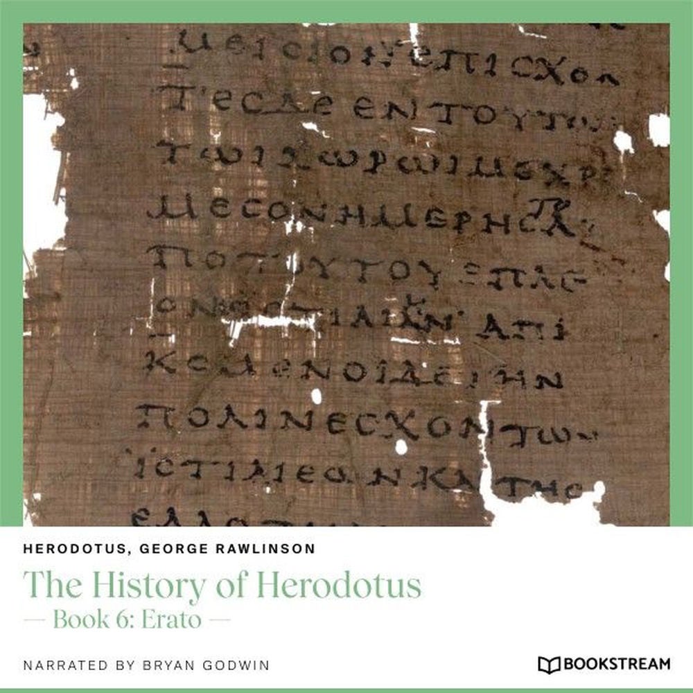 The History of Herodotus - Book 6: Erato