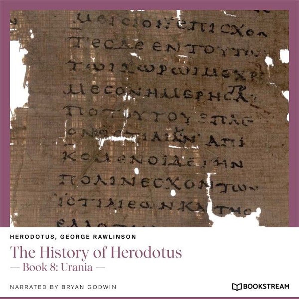The History of Herodotus - Book 8: Urania