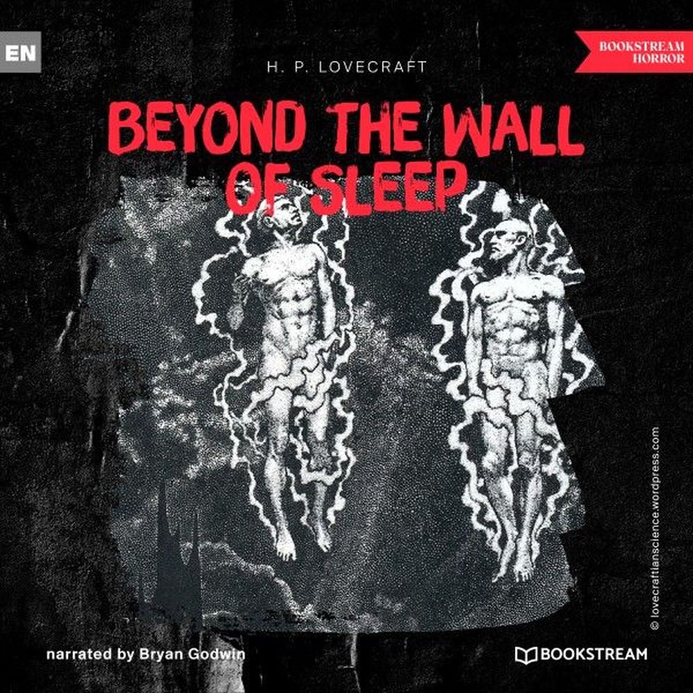 Beyond the Wall of Sleep