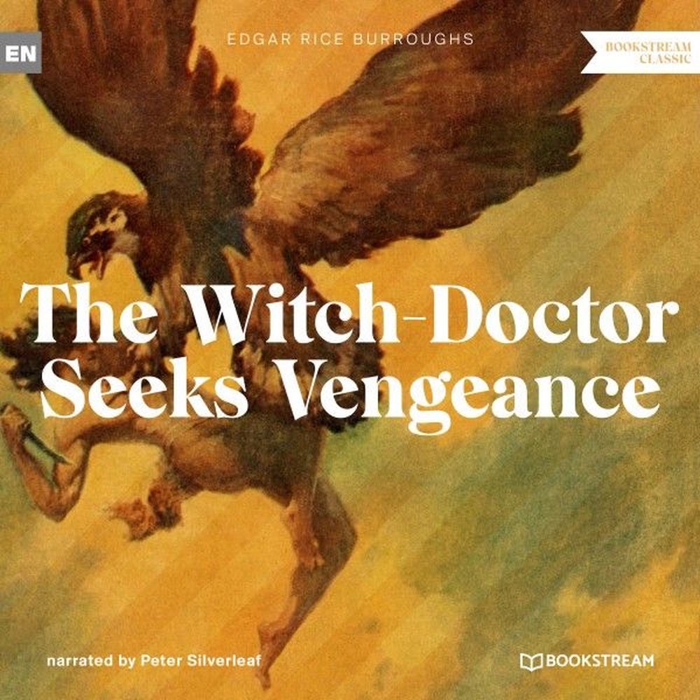 The Witch-Doctor Seeks Vengeance - A Tarzan Story