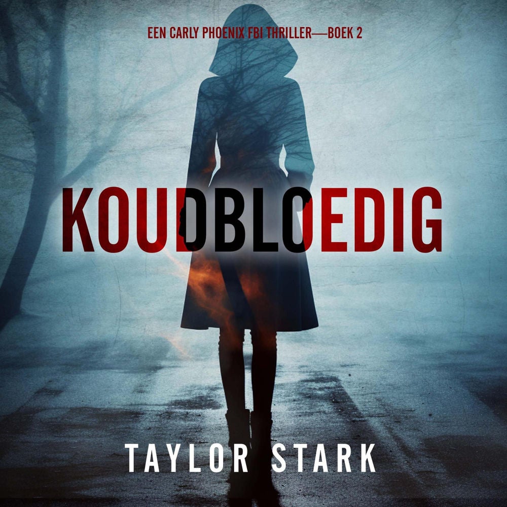 Koudbloedig (Een Carly Phoenix FBI Thriller—Boek 2)