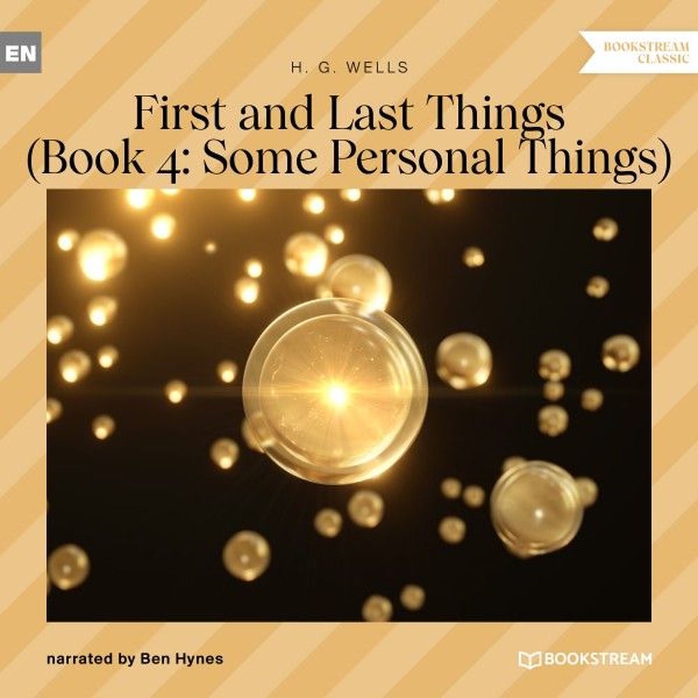 First and Last Things - Book 4: Some Personal Things