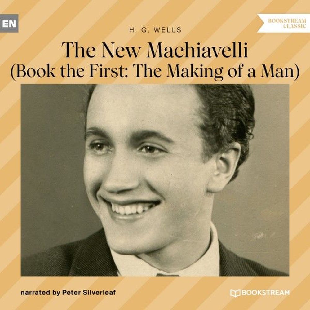 The New Machiavelli - Book the First: The Making of a Man