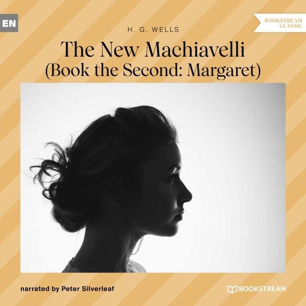 The New Machiavelli - Book the Second: Margaret